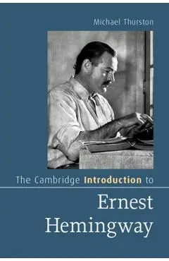 The Cambridge Introduction to Ernest Hemingway - Michael Thurston