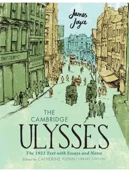 The Cambridge Ulysses: The 1922 Text with Essays and Notes. Library Edition, Hardback/James Joyce
