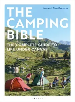 The Camping Bible. The Complete Guide to Life Under Canvas, Paperback/Sim Benson