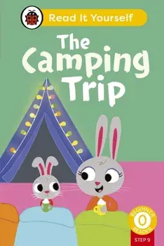The Camping Trip (Phonics Step 9): Read It Yourself - Level 0 Beginner Reader, Hardback/Ladybird