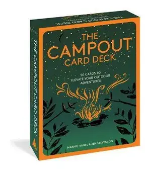 The Campout Card Deck. 50 Cards to Elevate Your Outdoor Adventures, Cards/Marnie Hanel