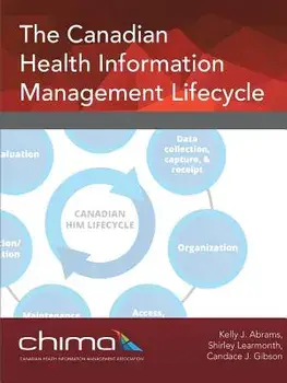The Canadian Health Information Management Lifecycle, Paperback/Chima