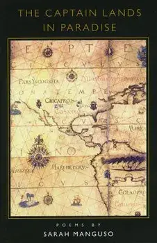 The Captain Lands in Paradise, Paperback/Sarah Manguso