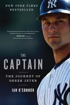 The Captain: The Journey of Derek Jeter, Paperback/Ian O'Connor
