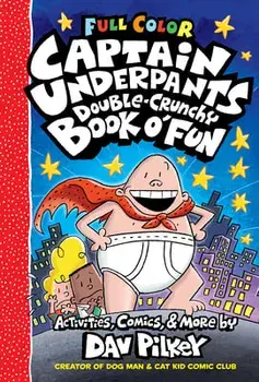 The Captain Underpants Double-Crunchy Book O' Fun: Color Edition (from the Creator of Dog Man), Hardcover/Dav Pilkey