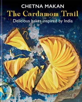 The Cardamom Trail. Delicious bakes inspired by India, Hardback/Chetna Makan