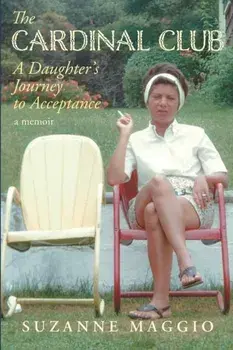 The Cardinal Club: A Daughter's Journey to Acceptance, Paperback/Suzanne Maggio