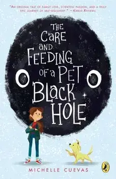 The Care and Feeding of a Pet Black Hole, Paperback/Michelle Cuevas
