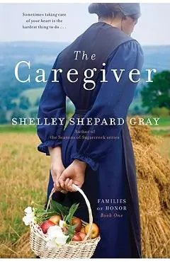 The Caregiver - Shelley Shepard Gray