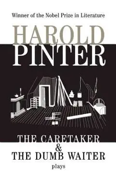 The Caretaker: And, the Dumb Waiter: Two Plays - Harold Pinter