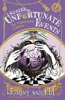 The Carnivorous Carnival, Paperback/Lemony Snicket