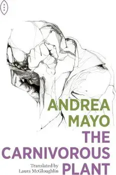 The Carnivorous Plant, Paperback/Andrea Mayo