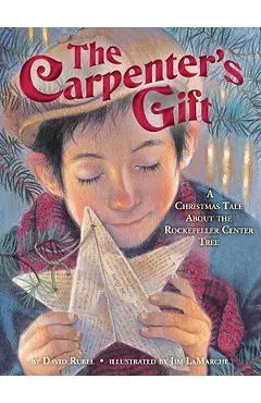 The Carpenter's Gift: A Christmas Tale about the Rockefeller Center Tree - David Rubel