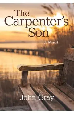 The Carpenter's Son - John Gray