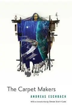 The Carpet Makers - Andreas Eschbach