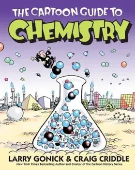 The Cartoon Guide to Chemistry, Paperback/Larry Gonick