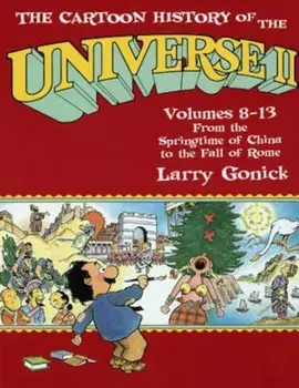 The Cartoon History of the Universe II: Volumes 8-13: From the Springtime of China to the Fall of Rome, Paperback/Larry Gonick