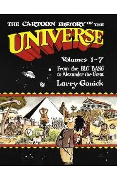 The Cartoon History of the Universe: Volumes 1-7: From the Big Bang to Alexander the Great - Larry Gonick