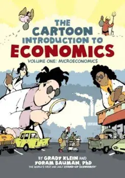 The Cartoon Introduction to Economics: Volume One: Microeconomics, Paperback/Grady Klein