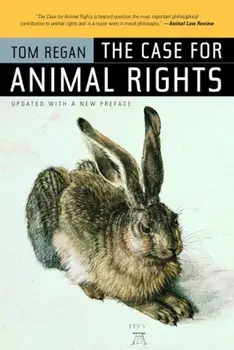 The Case for Animal Rights, Paperback/Tom Regan