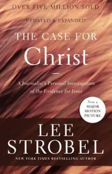 The Case for Christ: A Journalist's Personal Investigation of the Evidence for Jesus, Paperback/Lee Strobel