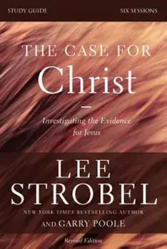 The Case for Christ: Investigating the Evidence for Jesus, Paperback/Lee Strobel