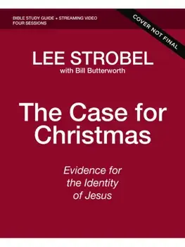 The Case for Christmas Bible Study Guide + Streaming Video, Updated Edition. Evidence for the Identity of Jesus, Paperback/Lee Strobel