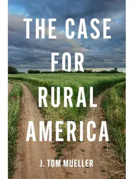 The Case for Rural America, Paperback/J. Tom Mueller