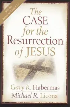 The Case for the Resurrection of Jesus, Paperback/Gary R. Habermas
