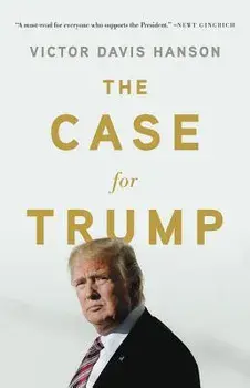 The Case for Trump, Hardcover/Victor Davis Hanson