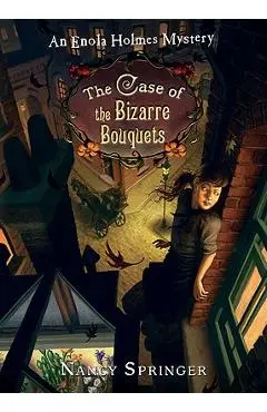 The Case of the Bizarre Bouquets - Nancy Springer