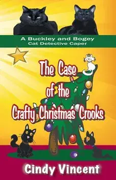 The Case of the Crafty Christmas Crooks (a Buckley and Bogey Cat Detective Caper), Paperback/Cindy Vincent