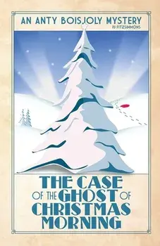 The Case of the Ghost of Christmas Morning, Paperback/Pj Fitzsimmons