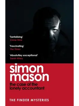 The Case of the Lonely Accountant. the second installment of the sharply-plotted and tense Finder Mysteries, Paperback/Simon Mason