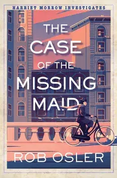 The Case of the Missing Maid, Hardback/Rob Osler