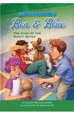The Case of the Nasty Notes: A Ben and Blue Mystery - Ellen Melissa Cohen