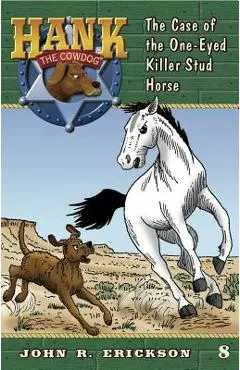 The Case of the One-Eyed Killer Stud Horse - John R. Erickson