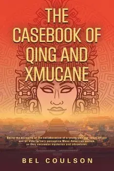 The Casebook of Qing and Xmucane, Paperback/B. E. L. Coulson