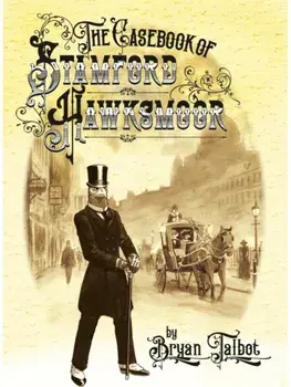 The Casebook of Stamford Hawksmoor, Hardback/Bryan Talbot