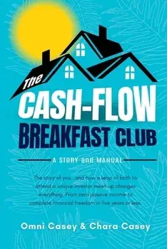The Cash-Flow Breakfast Club: A Story and a Manual, Paperback/Omni Casey