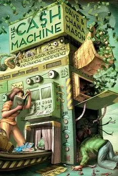 The Cash Machine: A Tale of Passion, Persistence, and Financial Independence, Paperback/Chana Mason