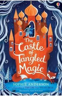 The Castle of Tangled Magic - Sophie Anderson, Saara Soderlund
