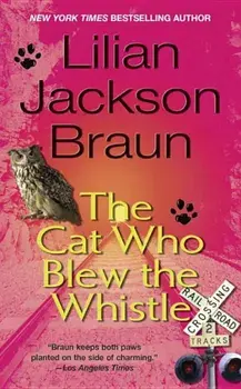 The Cat Who Blew the Whistle/Lilian Jackson Braun