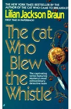 The Cat Who Blew the Whistle - Lilian Jackson Braun
