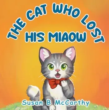 The Cat Who Lost his Miaow, Paperback/Susan B McCarthy
