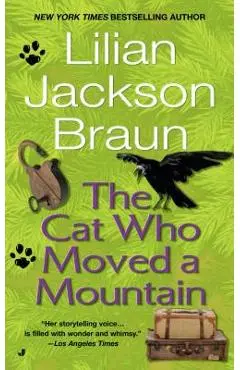The Cat Who Moved a Mountain - Lilian Jackson Braun
