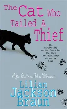 The Cat Who Tailed a Thief (The Cat Who... Mysteries, Book 19). An utterly delightful feline mystery for cat lovers everywhere, Paperback/Lilian Jackson Braun