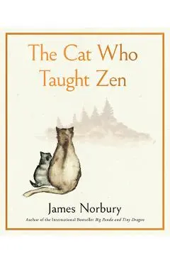 The Cat Who Taught Zen - James Norbury
