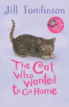The Cat Who Wanted to Go Home/Jill Tomlinson