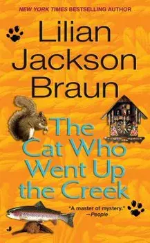 The Cat Who Went Up the Creek/Lilian Jackson Braun